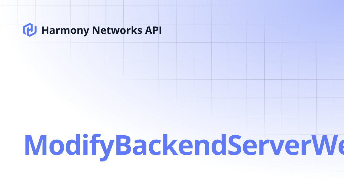 ModifyBackendServerWeight | Harmony Networks API