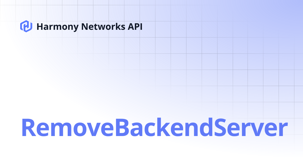 RemoveBackendServer | Harmony Networks API