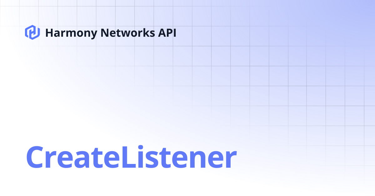 CreateListener | Harmony Networks API